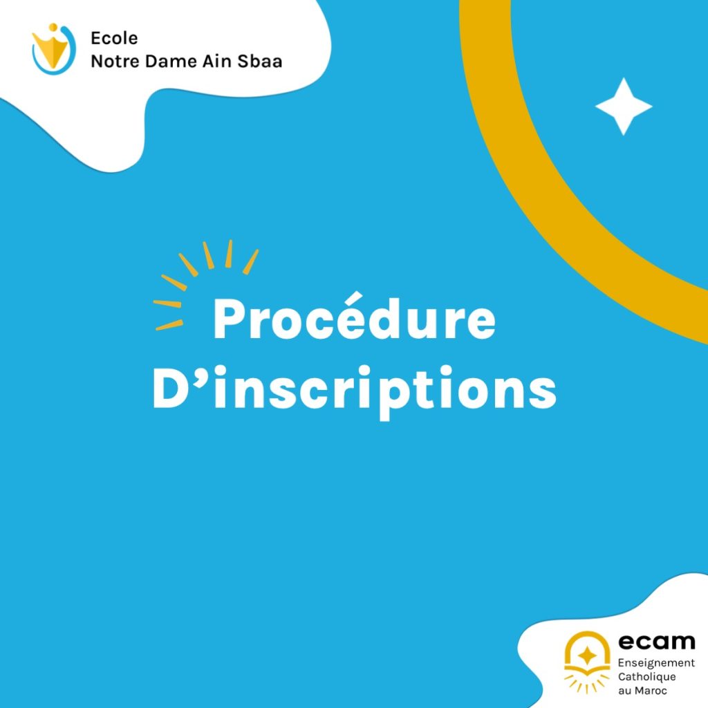 Procédure D'inscriptions Notre Dame Ain Sebaa